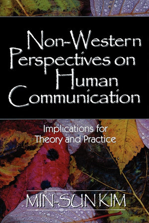 NonWestern Perspectives on Human Communication: Implications for Theory and Practice,Used