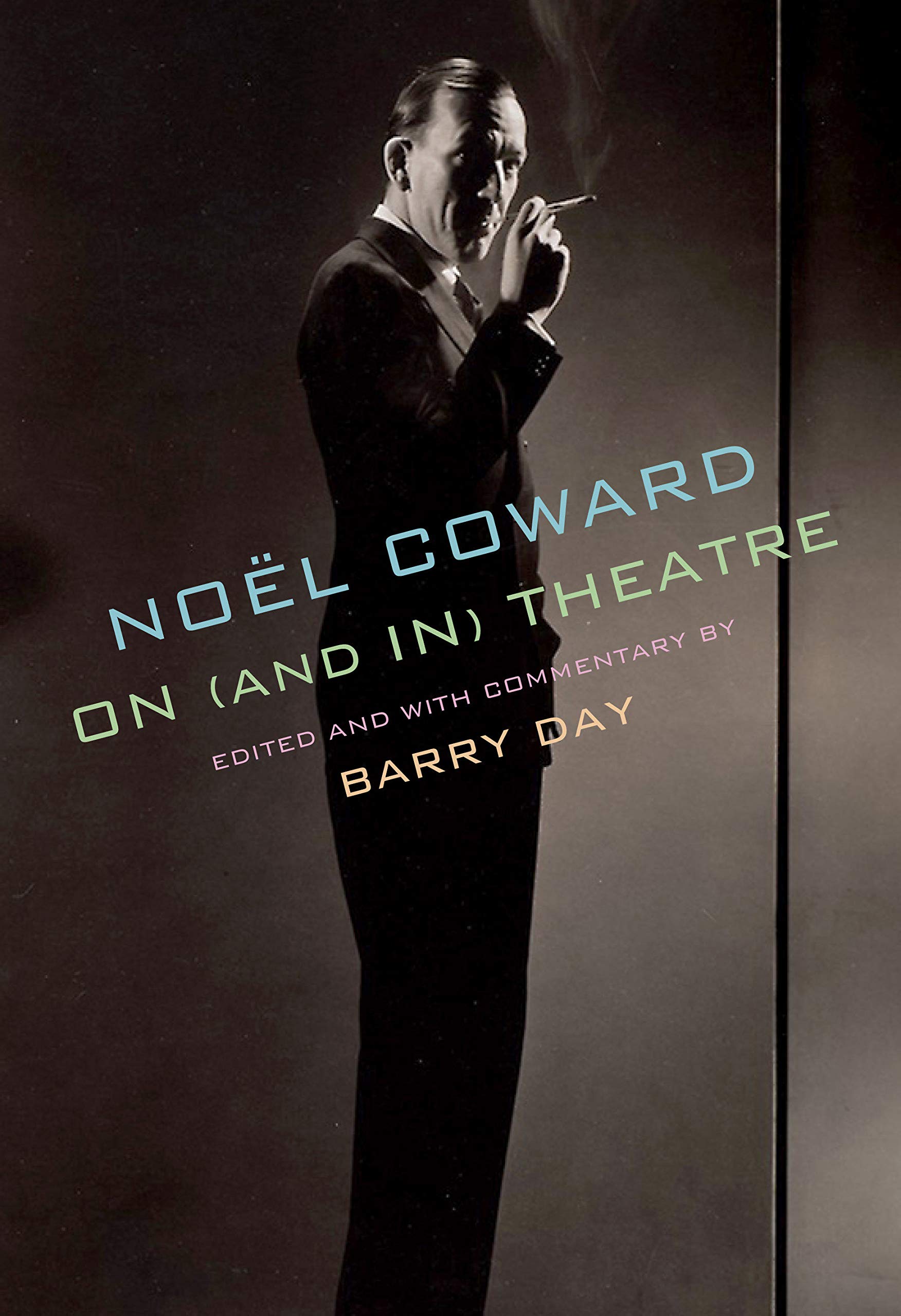 Nol Coward on (and in) Theatre,Used