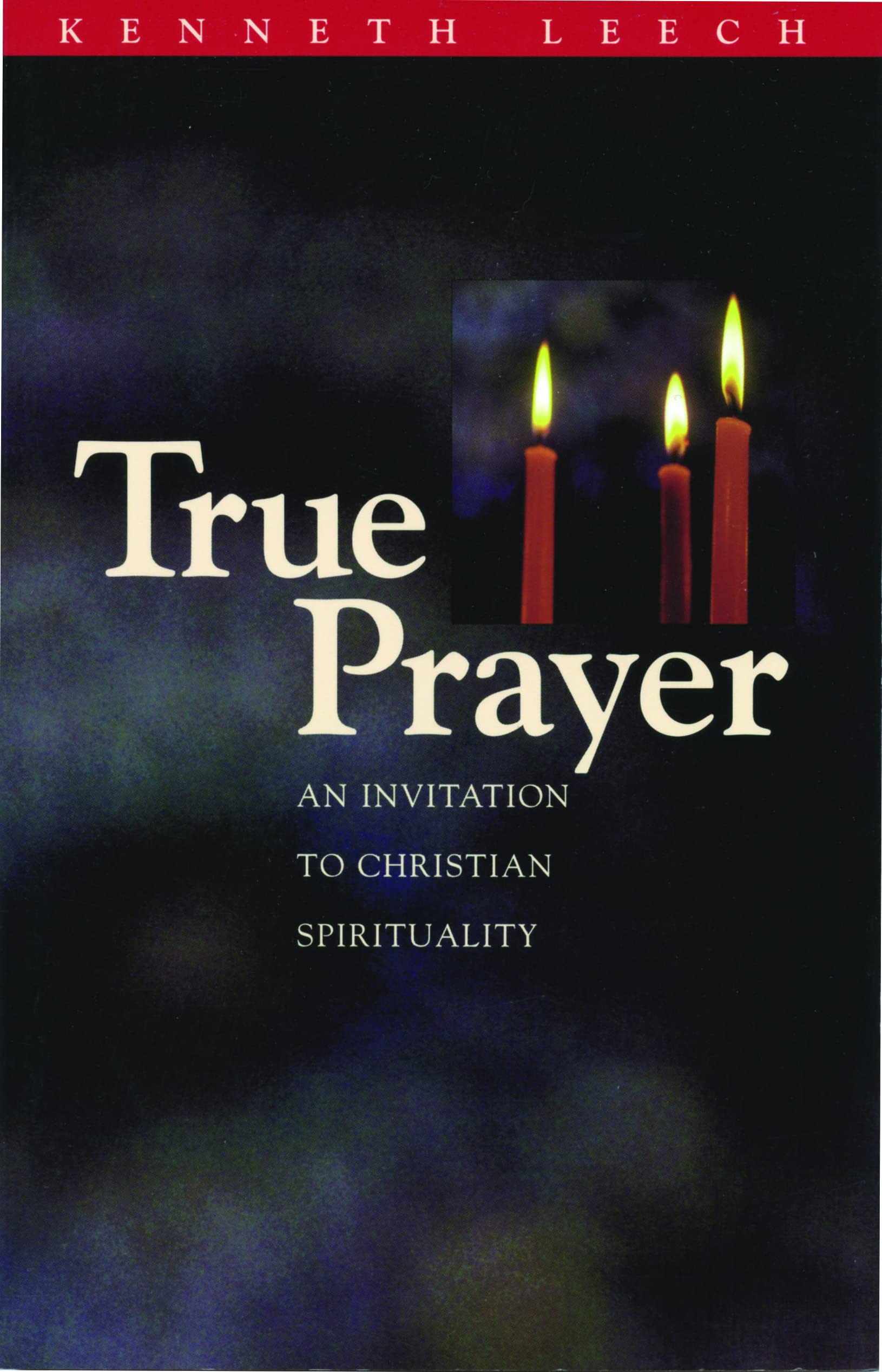 True Prayer: An Invitation To Christian Spirituality,Used