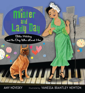 Mister and Lady Day: Billie Holiday and the Dog Who Loved Her,Used