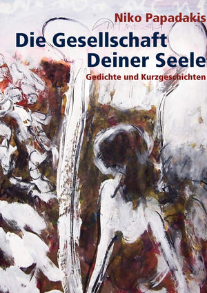 Die Gesellschaft Deiner Seele: Gedichte und Kurzgeschichten (German Edition),Used