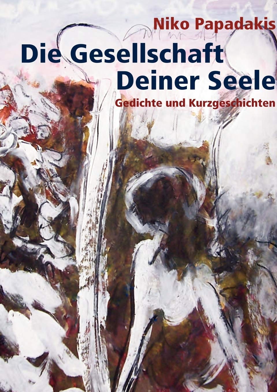 Die Gesellschaft Deiner Seele: Gedichte und Kurzgeschichten (German Edition),Used