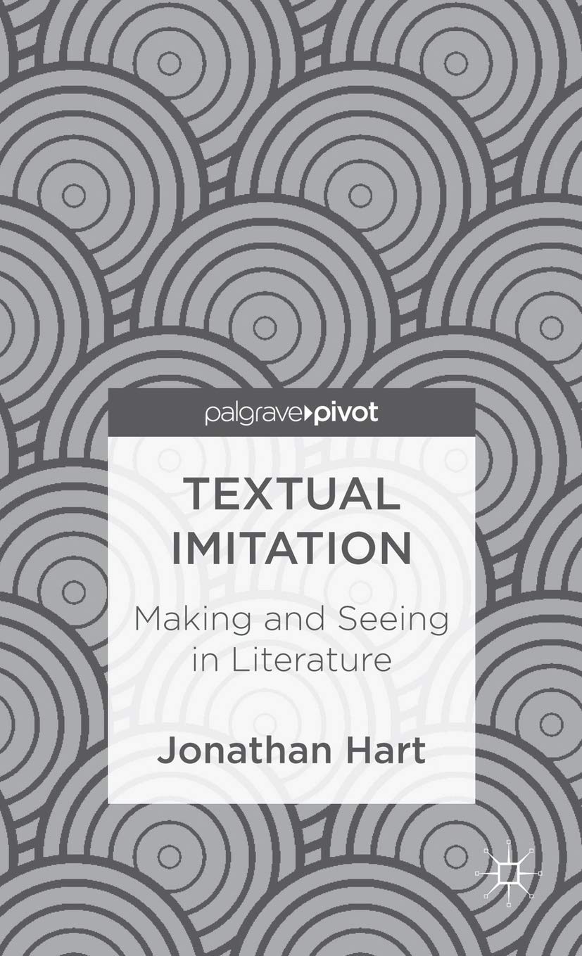 Textual Imitation: Making and Seeing in Literature (Palgrave Pivot),Used