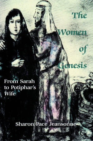 The Women of Genesis: From Sarah to Potiphar's Wife,New