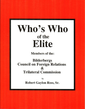 Who's Who of the Elite : Members of the Bilderbergs, Council on Foreign Relations, & Trilateral Commission,Used