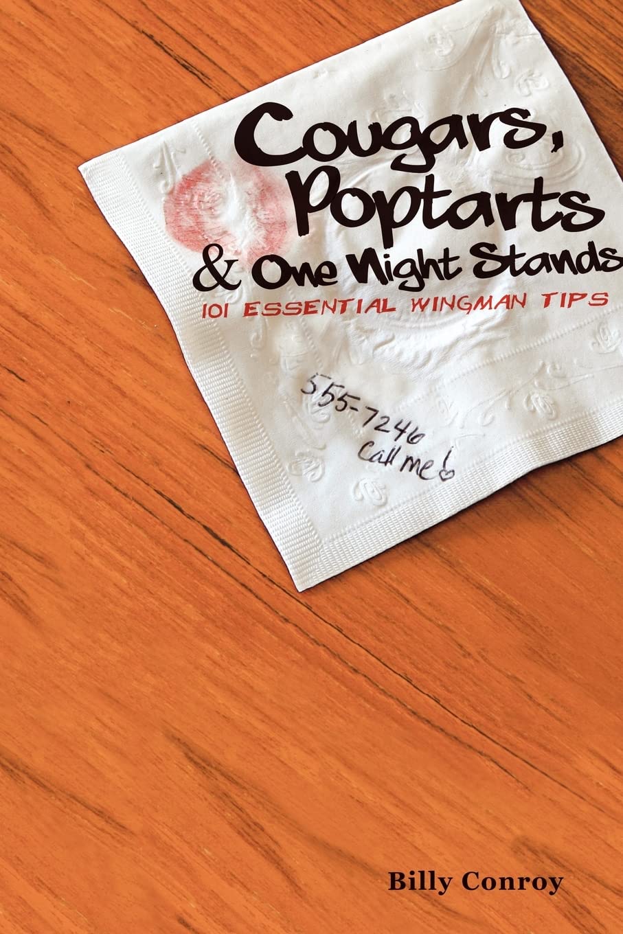 Cougars, Poptarts & One Night Stands: 101 Essential Wingman Tips,Used