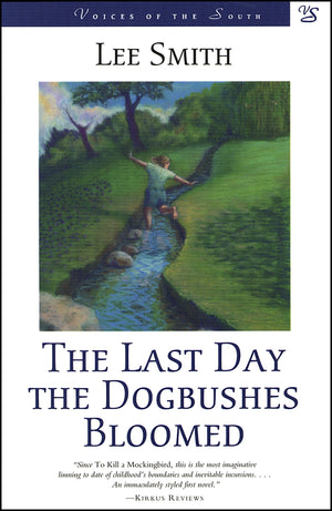 The Last Day The Dogbushes Bloomed: A Novel (Voices Of The South),Used