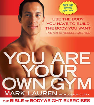You Are Your Own Gym: The Bible Of Bodyweight Exercises-new