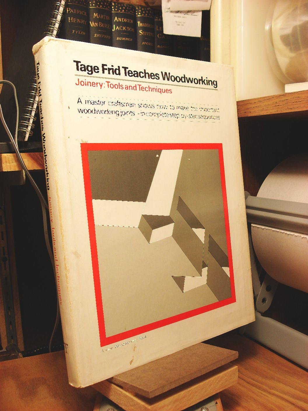 Tage Frid Teaches Woodworking Book I: Joinery