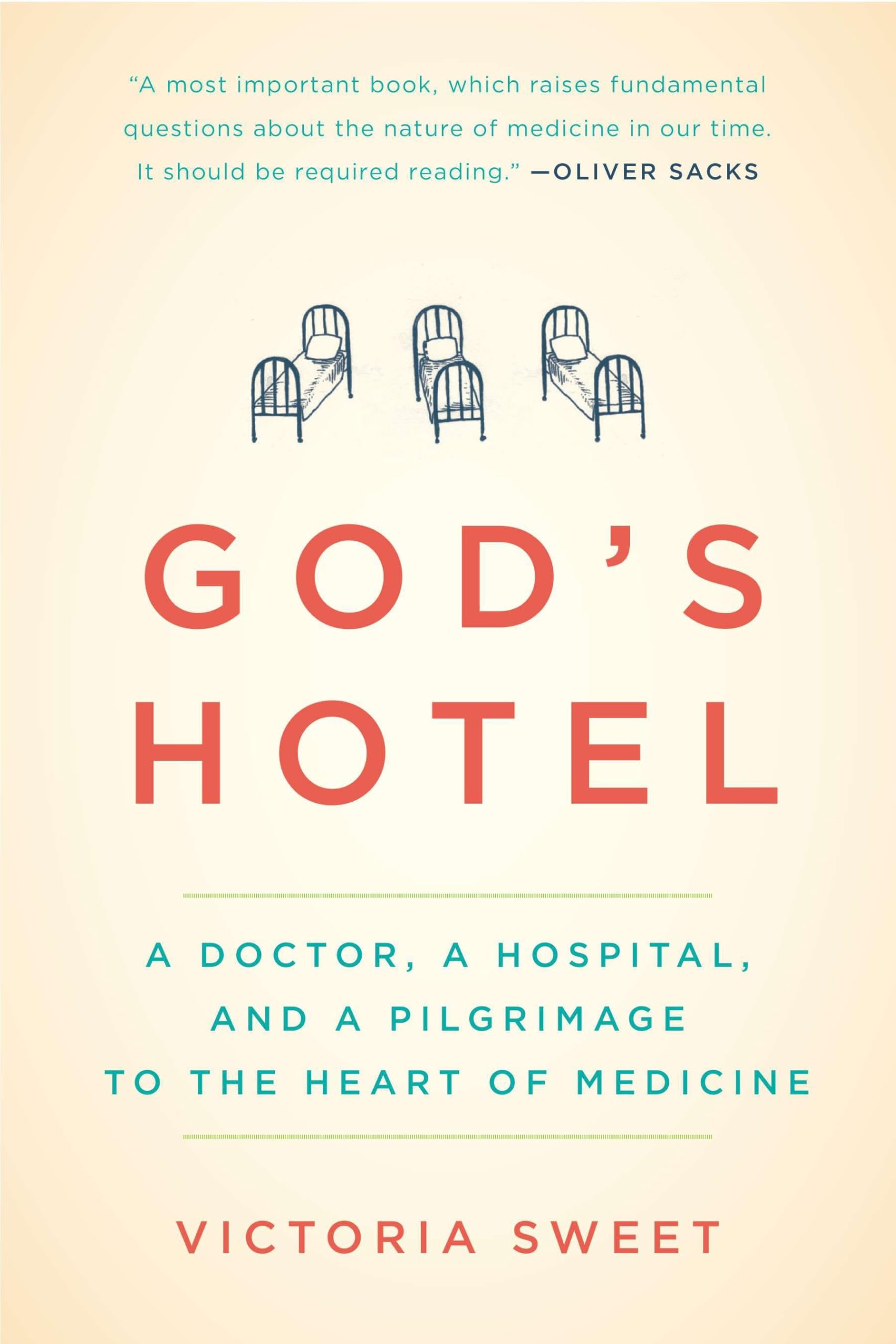 God'S Hotel: A Doctor, A Hospital, And A Pilgrimage To The Heart Of Medicine
