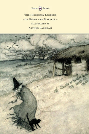 The Ingoldsby Legends or Mirth and Marvels  Illustrated by Arthur Rackham