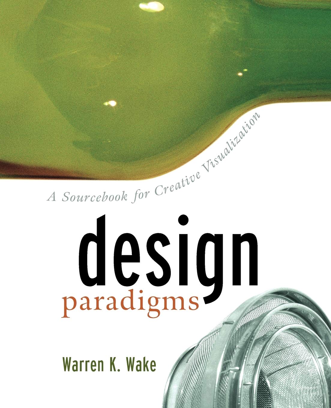 Design Paradigms: A Sourcebook for Creative Visualization,Used