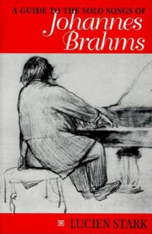 A Guide To The Solo Songs Of Johannes Brahms