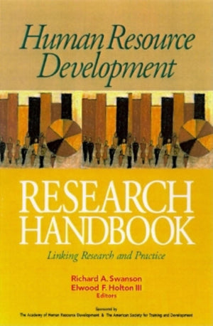 Human Resource Development Research Handbook: Linking Research and Practice (The BerrettKoehler Organizational Performance Seri,Used