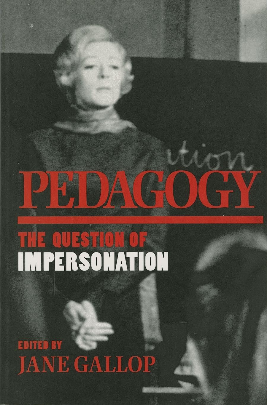 Pedagogy: The Question Of Impersonation (Theories Of Contemporary Culture),Used