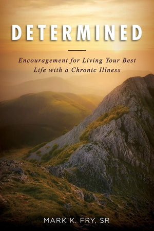 Determined: Encouragement for Living Your Best Life with a Chronic Illness,Used