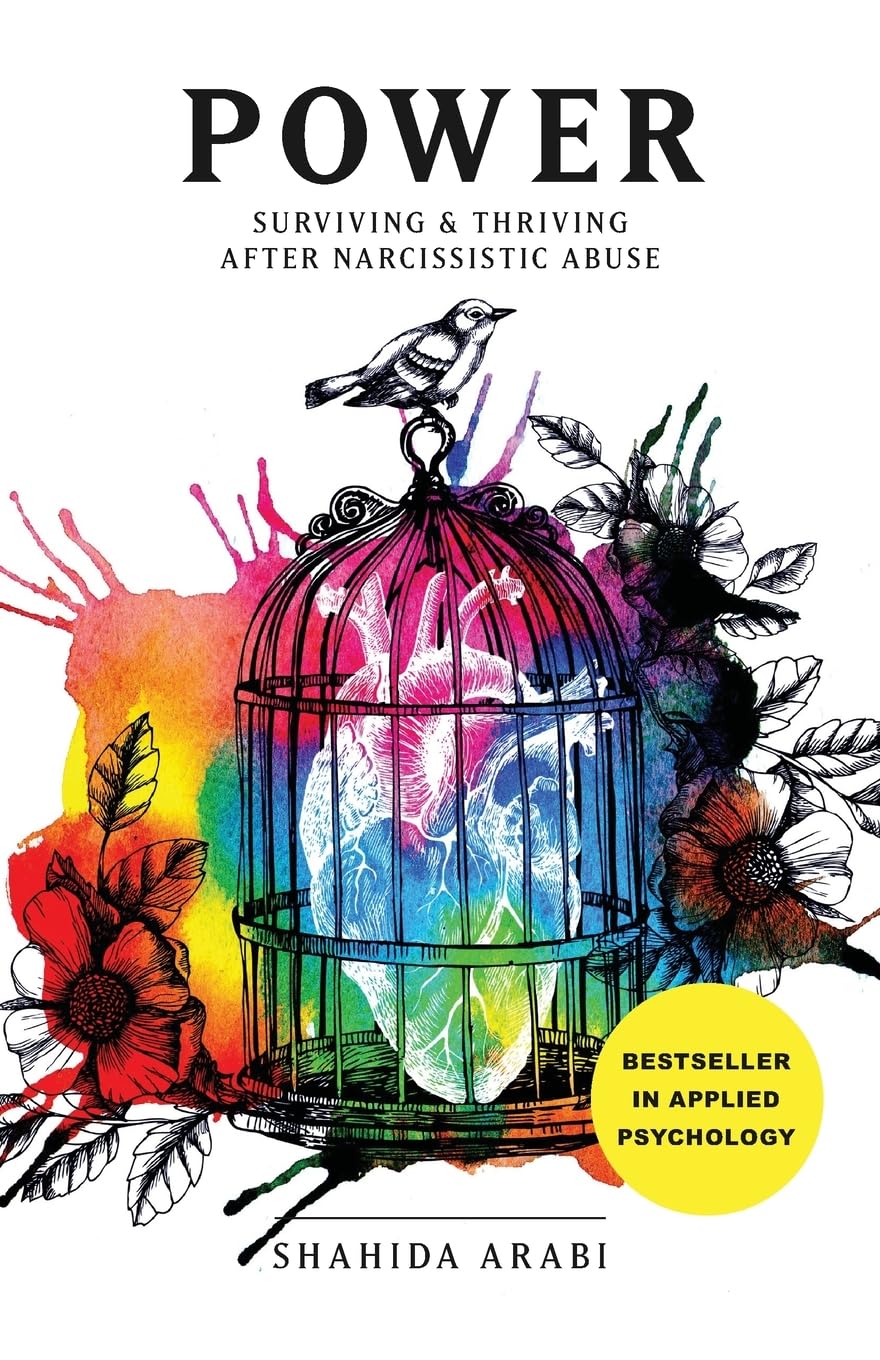 Power: Surviving And Thriving After Narcissistic Abuse: A Collection Of Essays On Malignant Narcissism And Recovery From Emotion