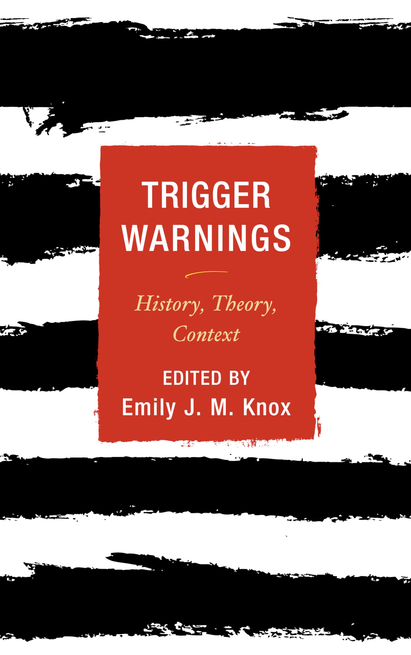 Trigger Warnings: History, Theory, Context,Used