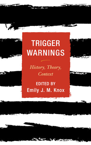 Trigger Warnings: History, Theory, Context,Used