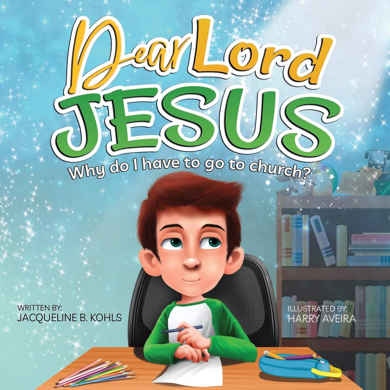 Dear Lord Jesus: Why do I have to go to church?,Used