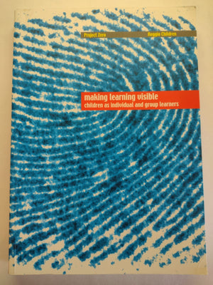 Making Learning Visible: Children As Individual and Group Learners,Used