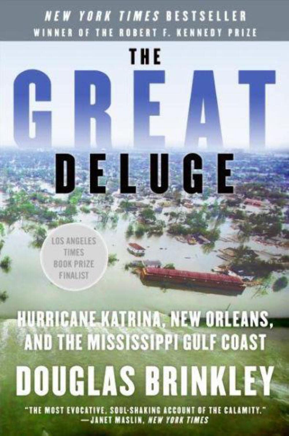 The Great Deluge: Hurricane Katrina, New Orleans, and the Mississippi Gulf Coast,Used