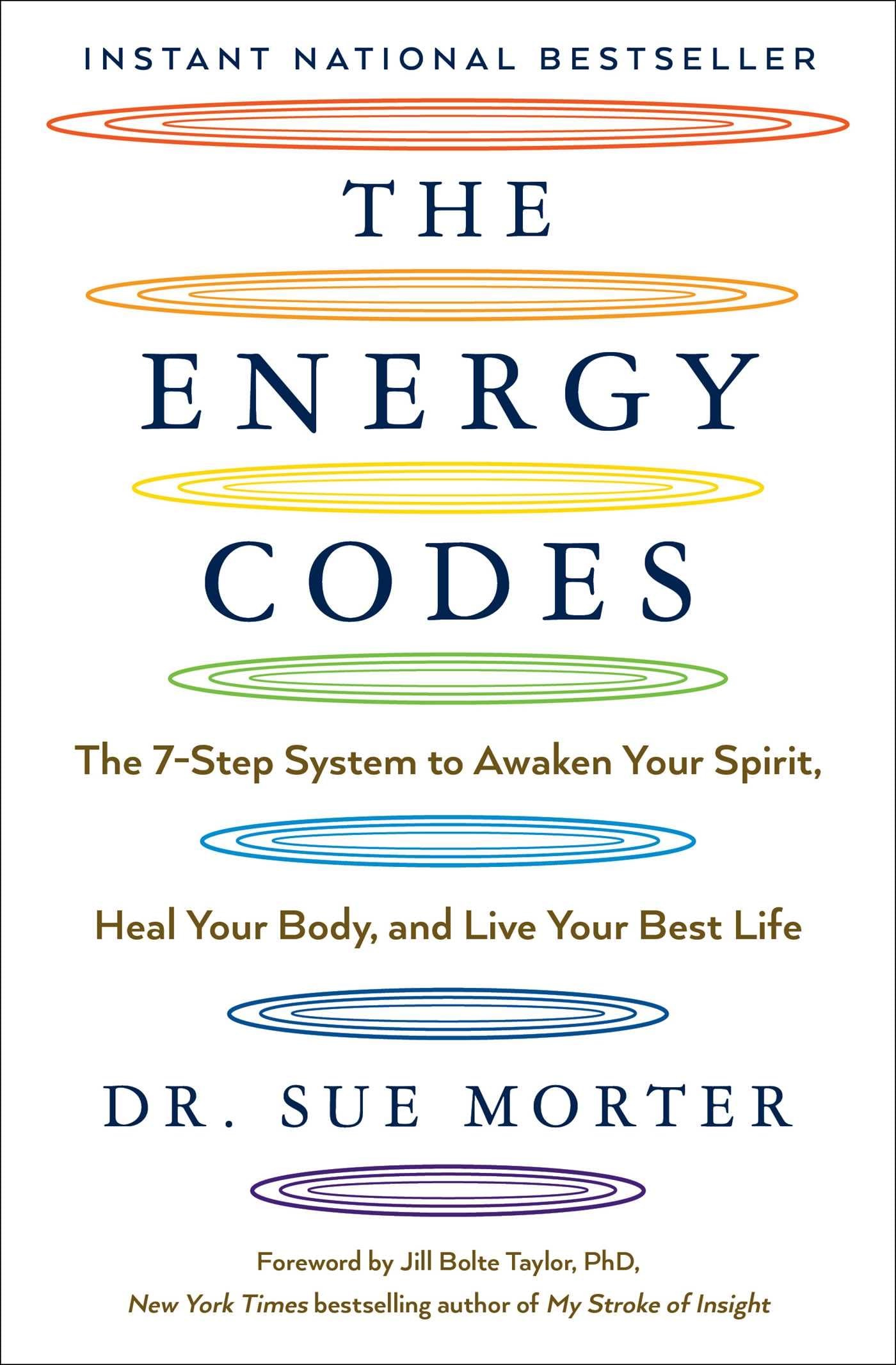 The Energy Codes: The 7Step System To Awaken Your Spirit, Heal Your Body, And Live Your Best Life