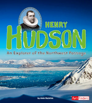 Henry Hudson: An Explorer of the Northwest Passage (World Explorers),Used