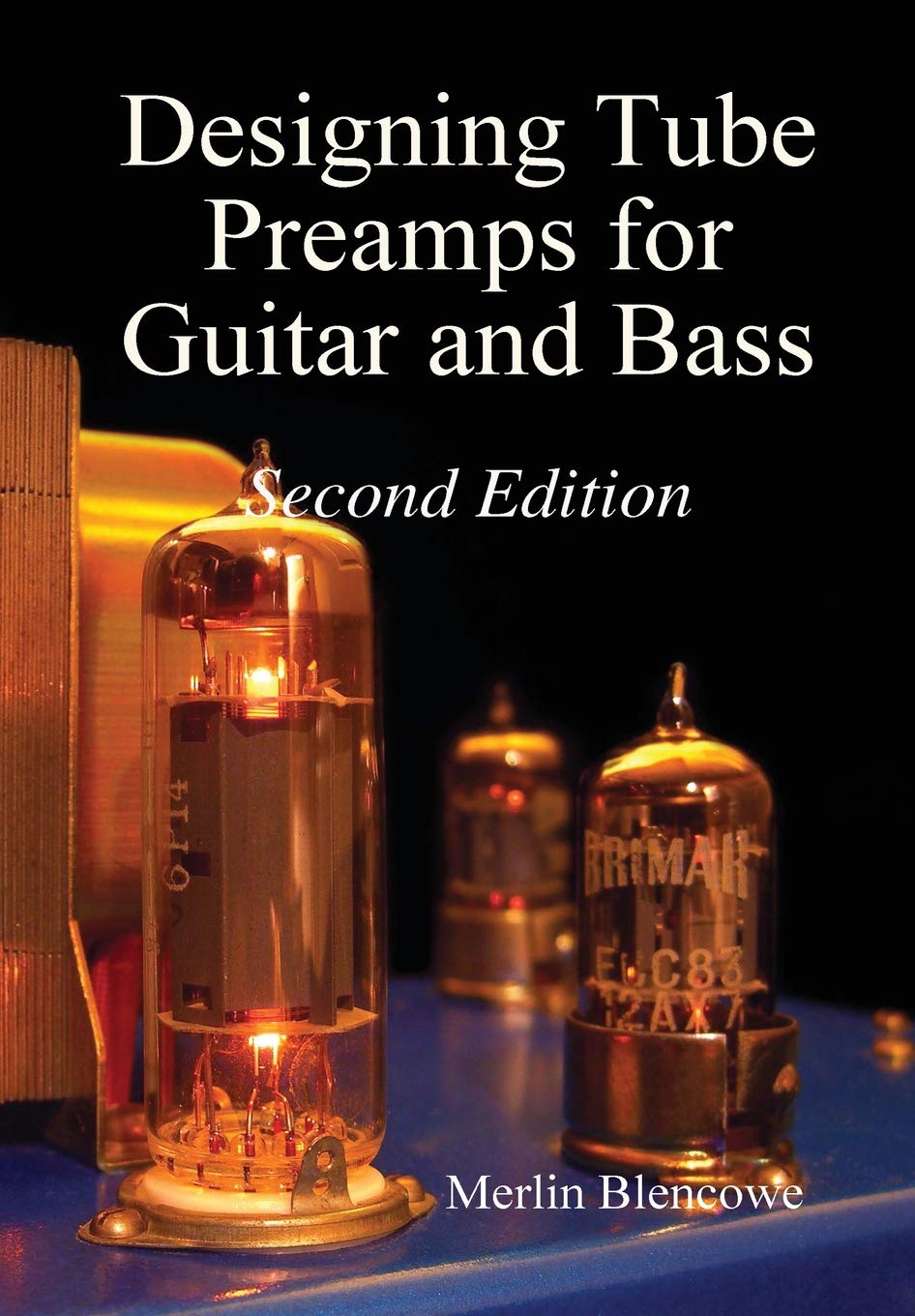 Designing Tube Preamps for Guitar and Bass, 2nd Edition,New