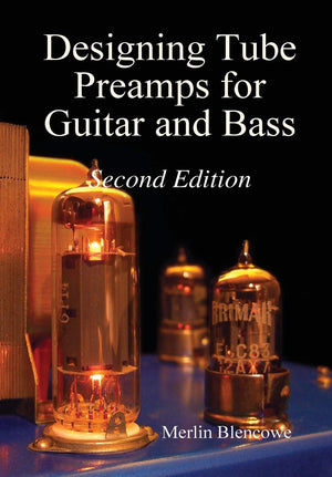 Designing Tube Preamps for Guitar and Bass, 2nd Edition,Used