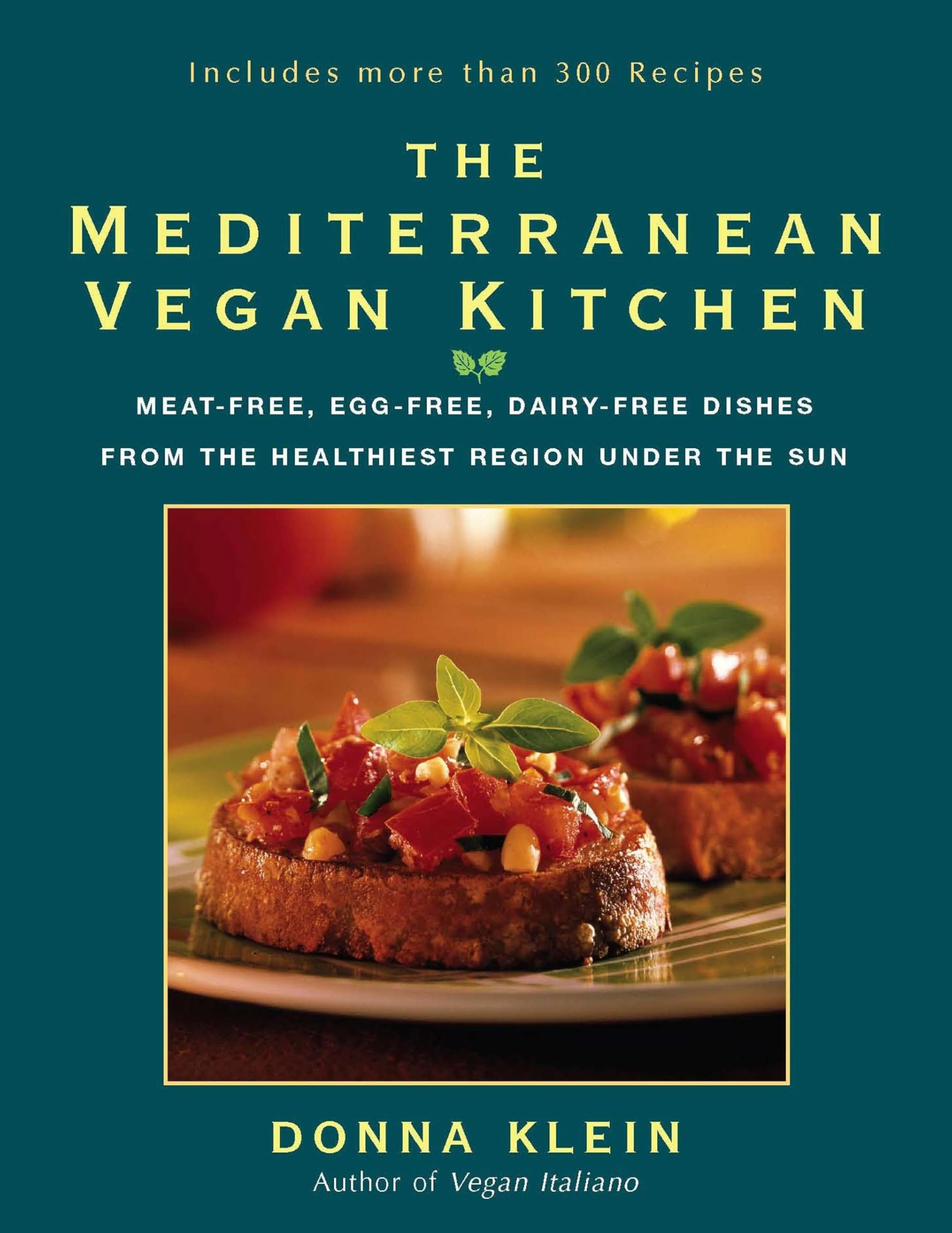 The Mediterranean Vegan Kitchen: Meatfree, Eggfree, Dairyfree Dishes From The Healthiest Region Under The Sun: A Vegan Cookbo