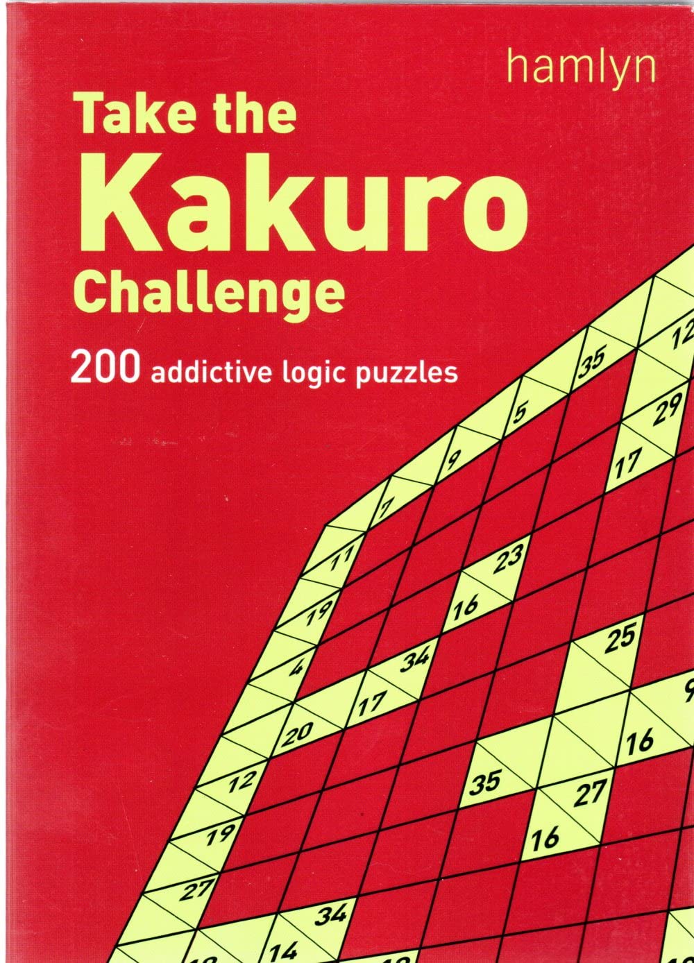 Take the Kakuro Challenge: 200 Addictive Logic Puzzles,Used