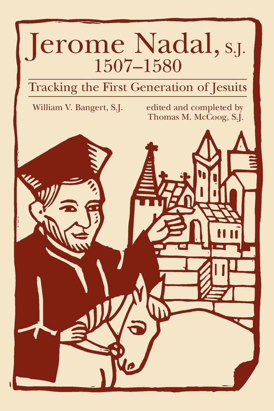 Jerome Nadal, S.J., 15071580: Tracking The First Generation Of Jesuits (Campion Book),Used
