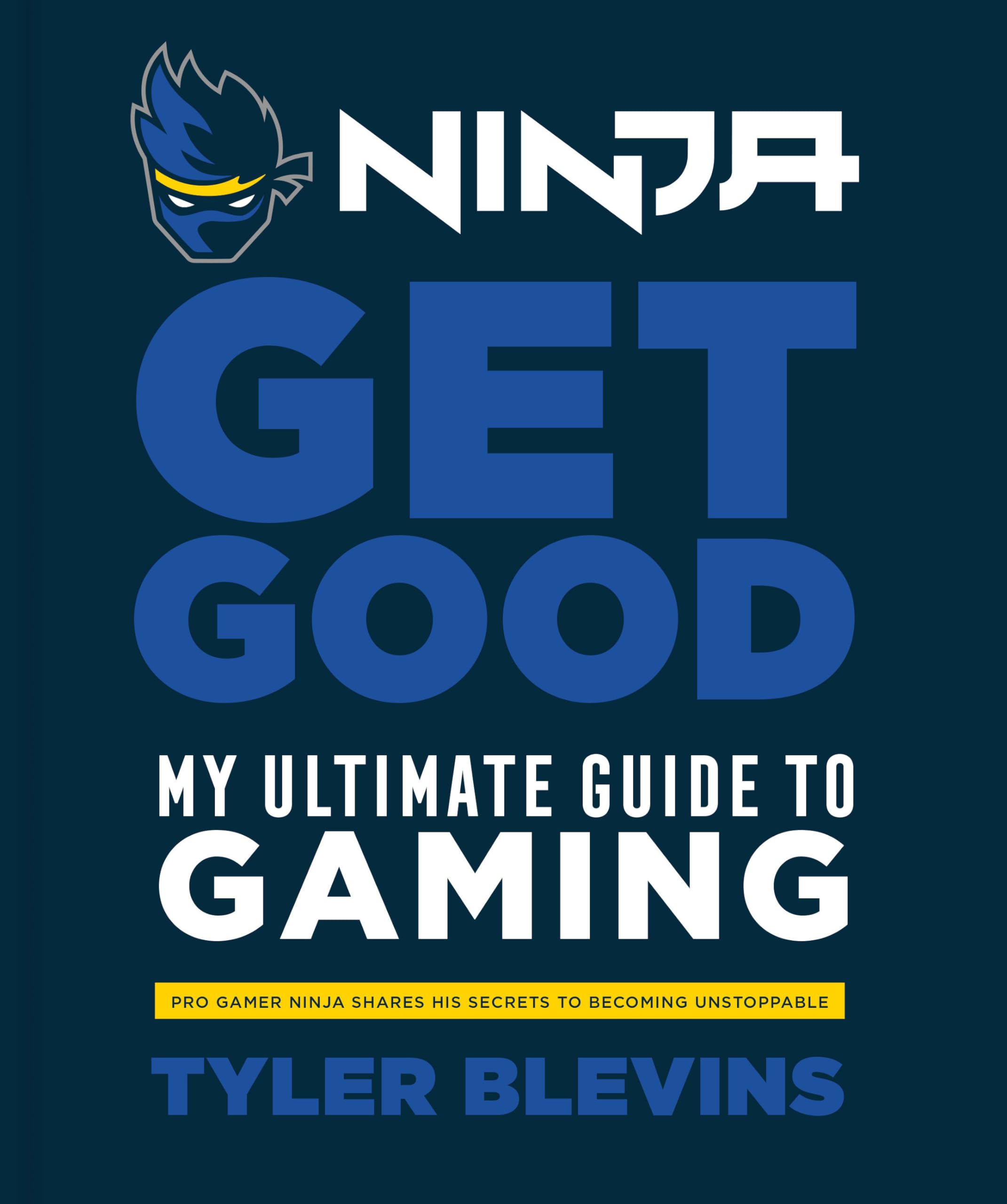 Ninja: Get Good: My Ultimate Guide to Gaming,Used