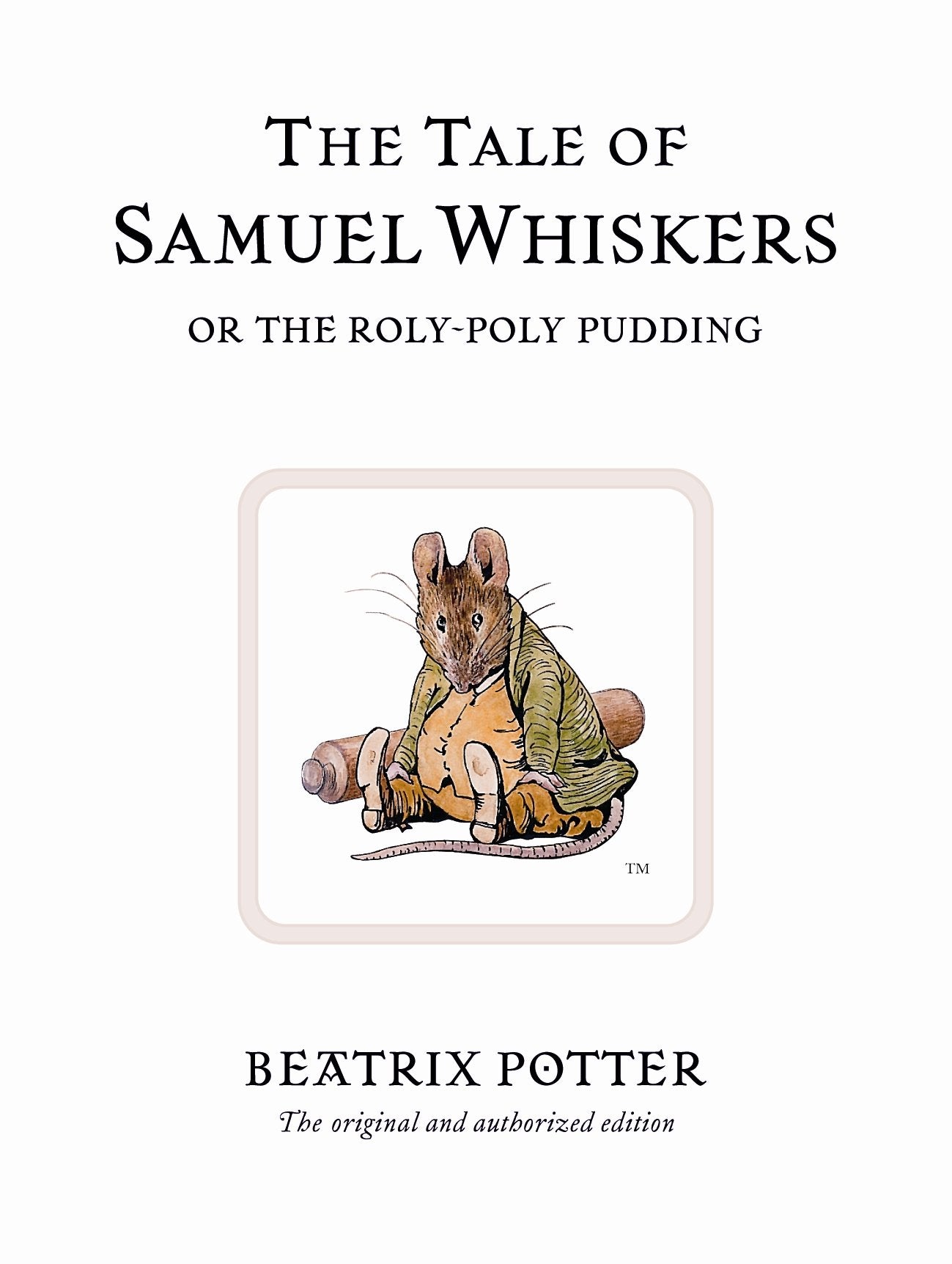 The Tale of Samuel Whiskers: Or the RolyPoly Pudding (Peter Rabbit),Used