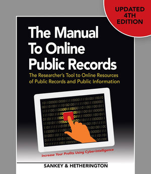 The Manual to Online Public Records: The Researcher's Tool to Online Resources of Public Records and Public Information,Used