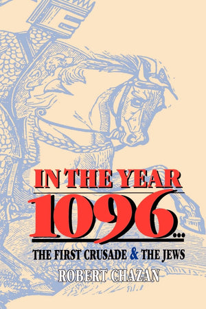 In The Year 1096: The First Crusade And The Jews,Used