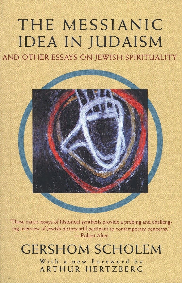 The Messianic Idea In Judaism: And Other Essays On Jewish Spirituality,New