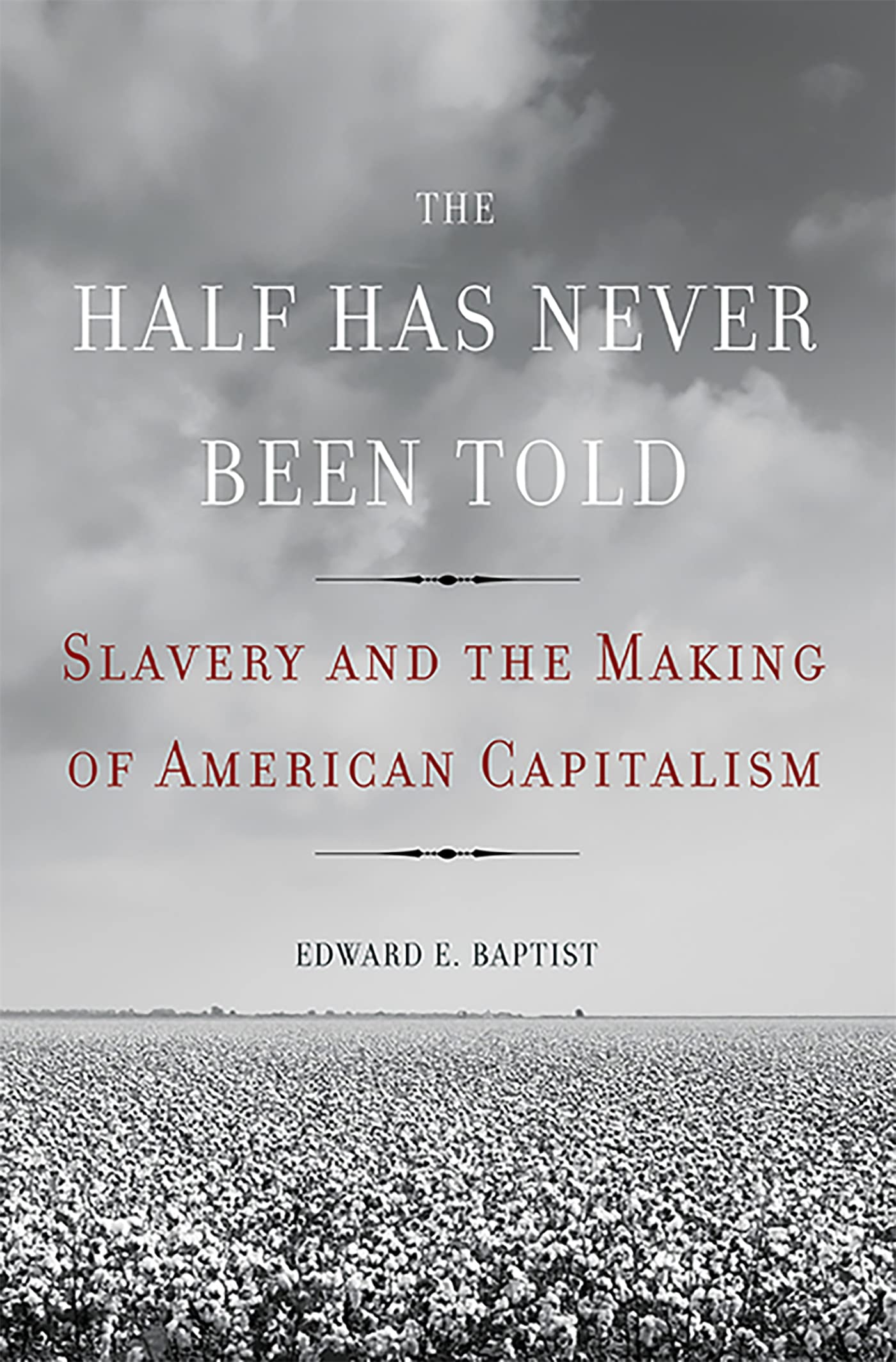 The Half Has Never Been Told: Slavery And The Making Of American Capitalism,Used