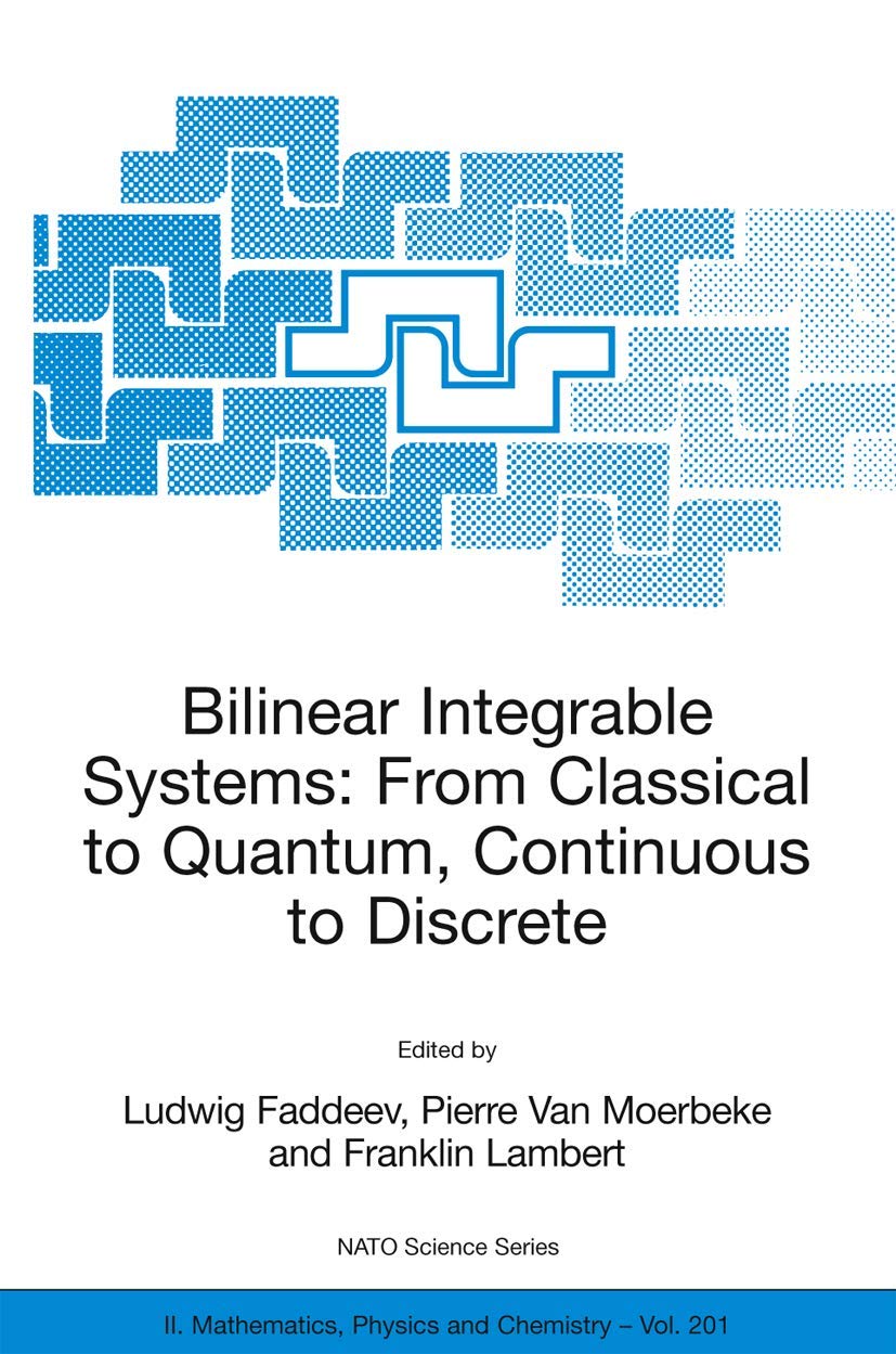 Bilinear Integrable Systems: from Classical to Quantum, Continuous to Discrete: Proceedings of the NATO Advanced Research Worksh,New