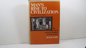 Man's Rise to Civilization: The Cultural Ascent of the Indians of North America,Used