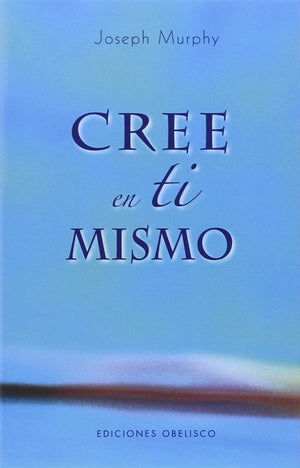 Cree en ti mismo (Spanish Edition)