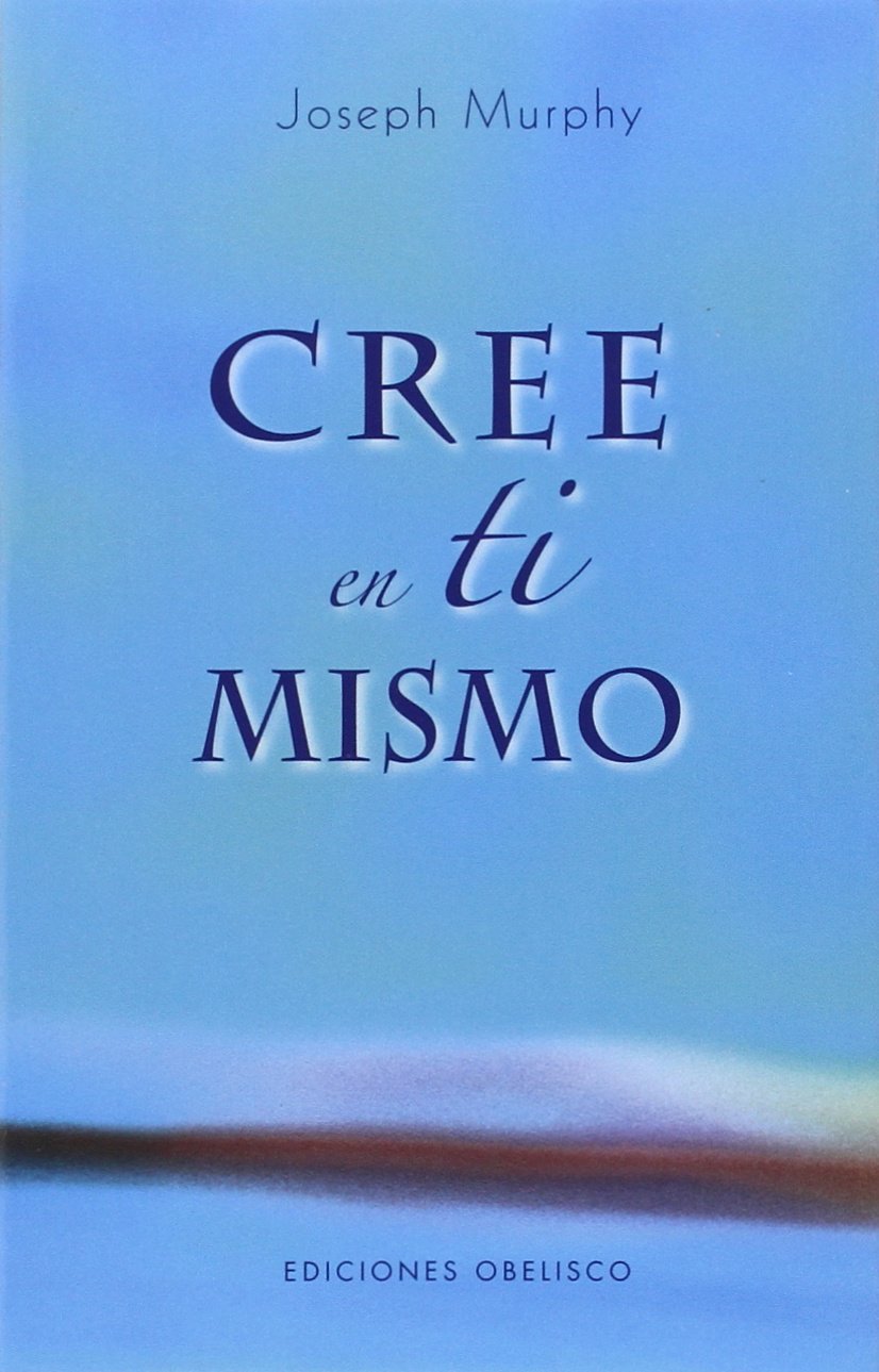 Cree en ti mismo (Spanish Edition)