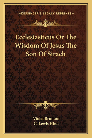 Ecclesiasticus Or The Wisdom Of Jesus The Son Of Sirach,New