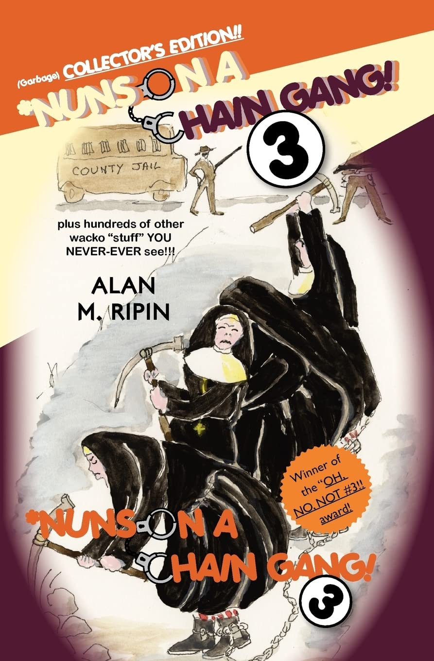 Nuns On A Chain Gang! 3: Plus Hundreds Of Other Wacko 'Stuff' You Neverever See!!!,Used