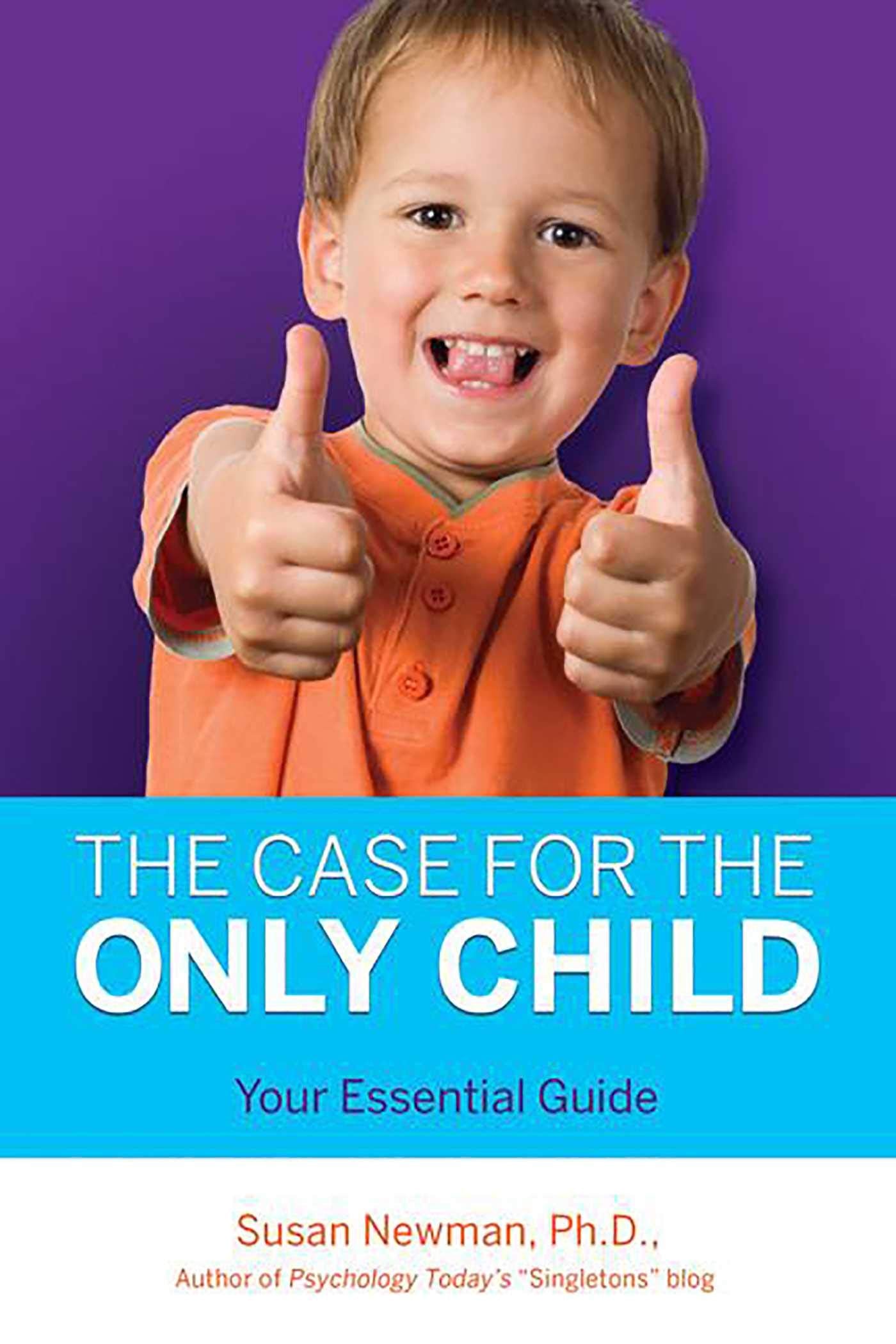 The Case For Only Child: Your Essential Guide,New