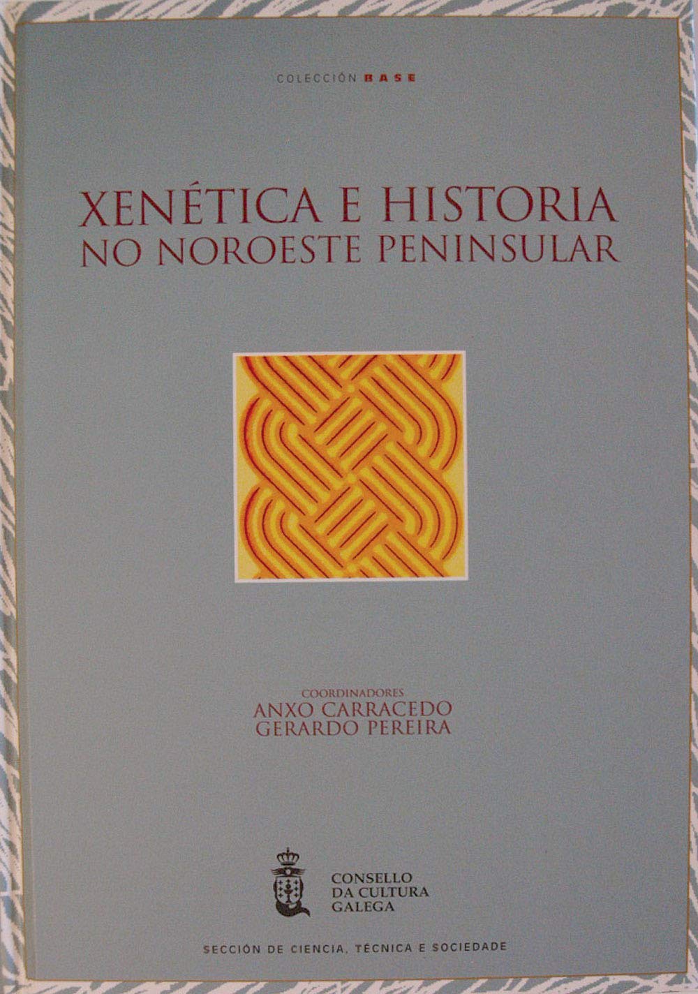 Xentica e historia no noroeste peninsular, unha perspectiva interdisciplinar: Actas das xornadas celebradas os das 11, 12 e ,Used