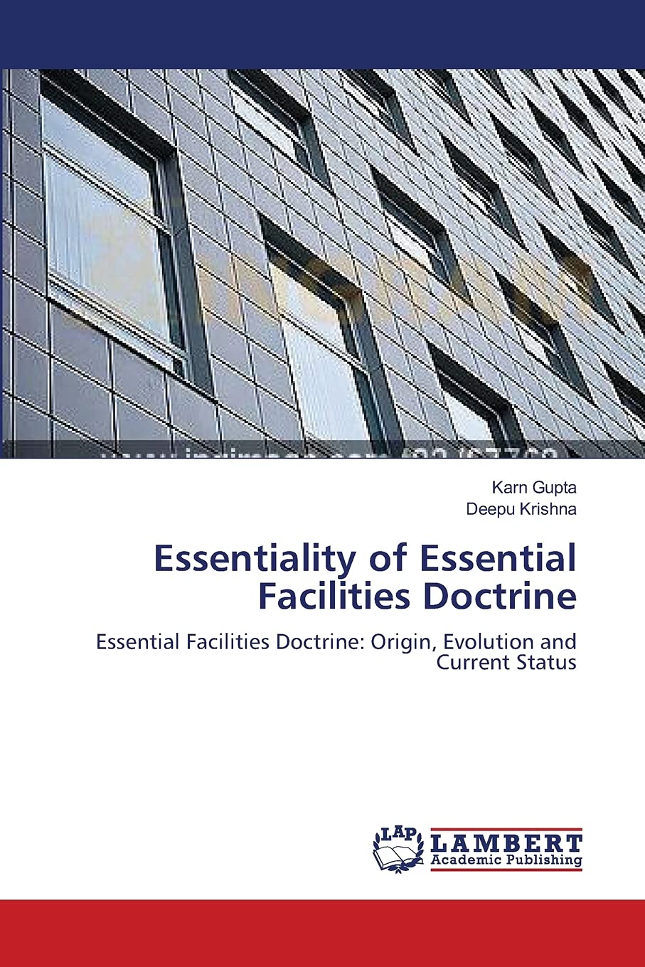 Essentiality of Essential Facilities Doctrine: Essential Facilities Doctrine: Origin, Evolution and Current Status,Used