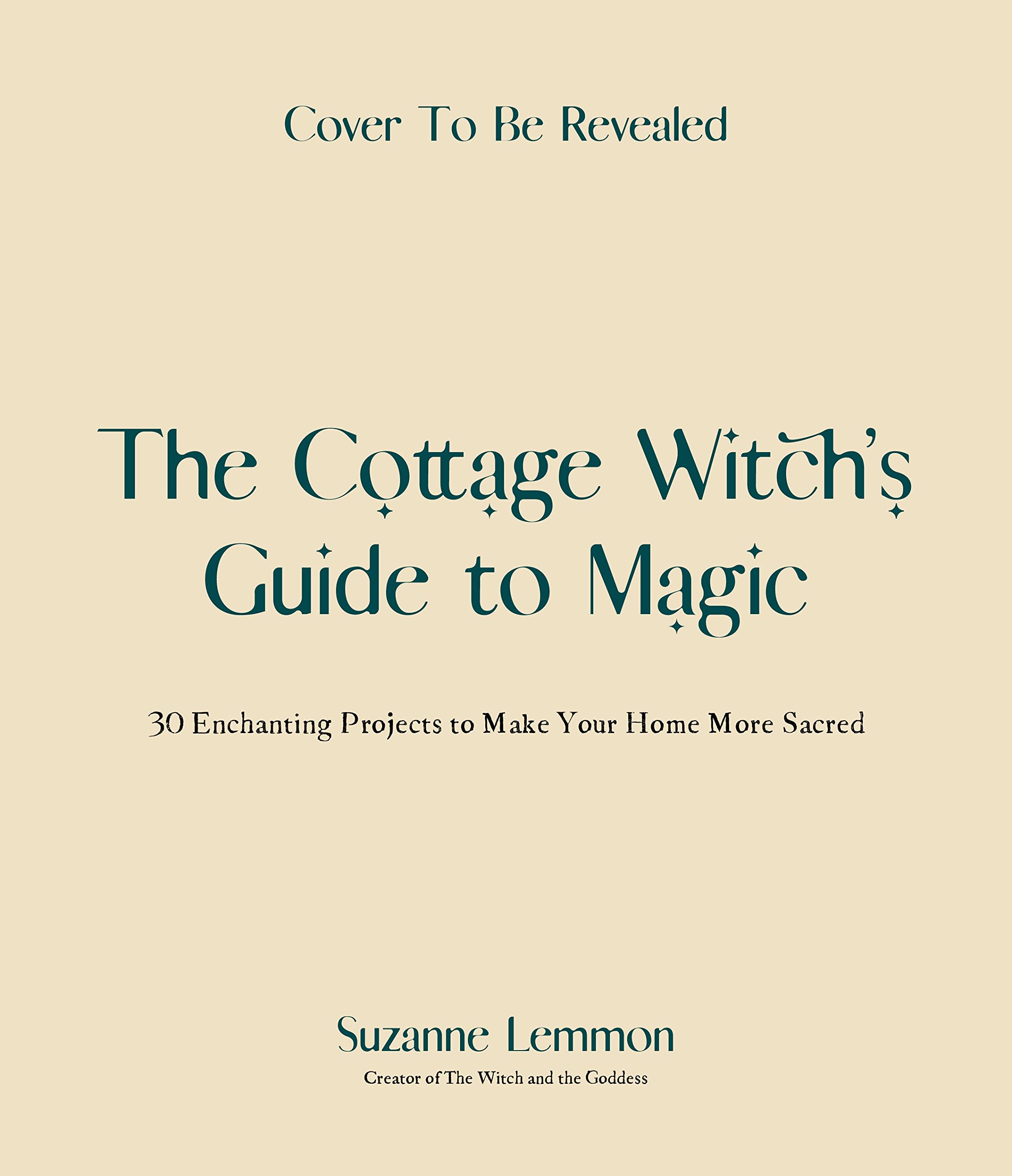 The Cottage Witch'S Guide To Magic: 25 Enchanting Projects To Make Your Home More Sacred,Used