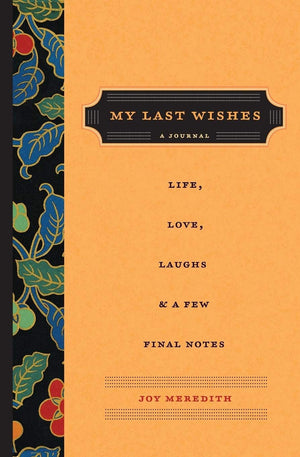 My Last Wishes: A Journal of Life, Love, Laughs, & a Few Final Notes,Used